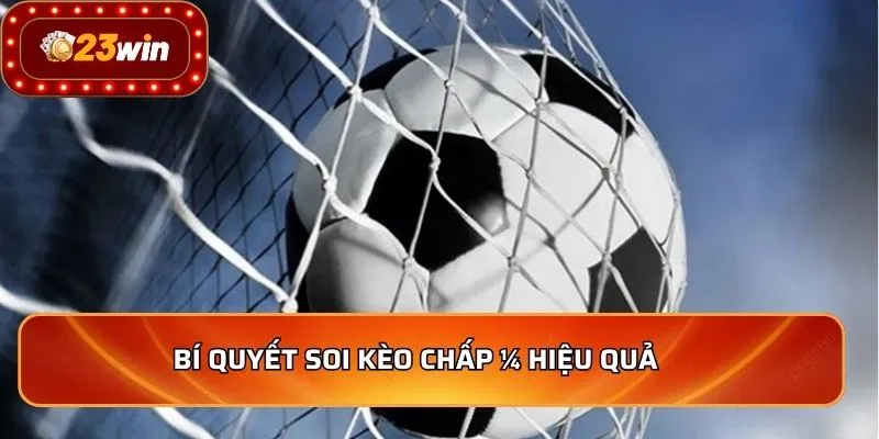 Kèo Chấp 1/4 - Bí Quyết Thắng Lớn Cho Người Mới 2026 3 Bí quyết soi kèo chấp ¼ hiệu quả