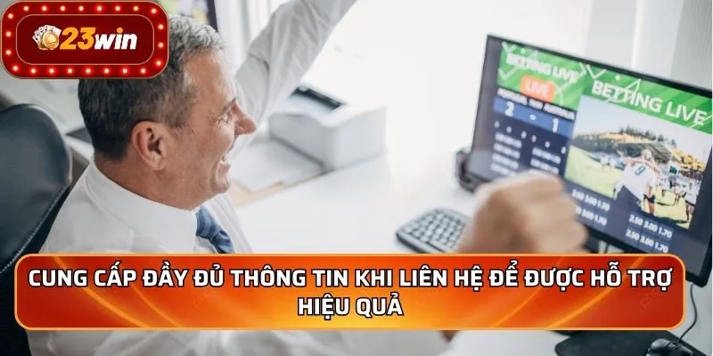 Liên Hệ 23WIN 3 Cung cấp đầy đủ thông tin khi liên hệ để được hỗ trợ hiệu quả